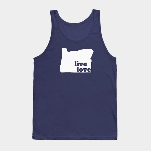 Oregon - Live Love Oregon Tank Top by Yesteeyear